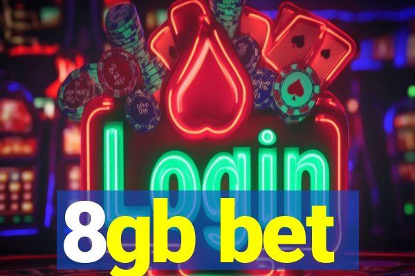 8gb bet